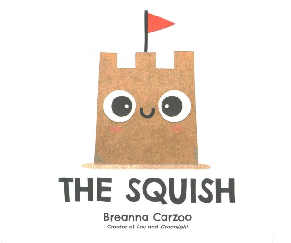 Cover art for The squish / Breanna Carzoo.