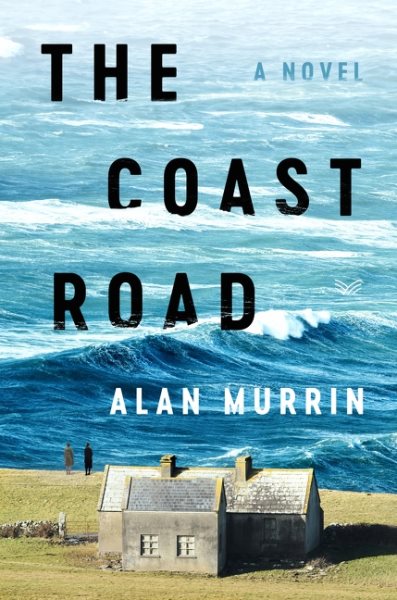 Cover art for The coast road : a novel / Alan Murrin.