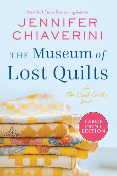 Cover art for The museum of lost quilts [LARGE PRINT] / Jennifer Chiaverini.
