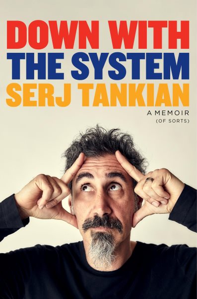 Cover art for Down with the system: a memoir (of sorts) / Serj Tankian.