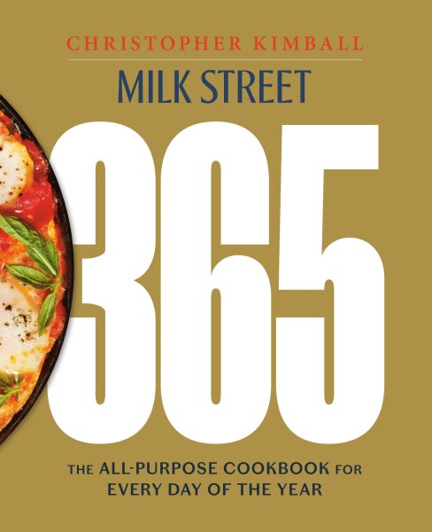 Cover art for Milk Street 365 : the all-purpose cookbook for every day of the year / Christopher Kimball   writing and editing