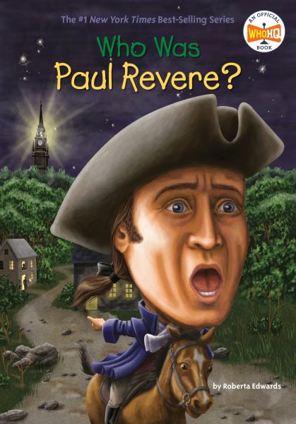 Cover art for Who was Paul Revere? / by Roberta Edwards   illustrated by John O'Brien.