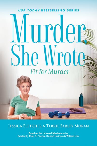 Cover art for Fit for murder : a novel / by Jessica Fletcher & Terrie Farley Moran.