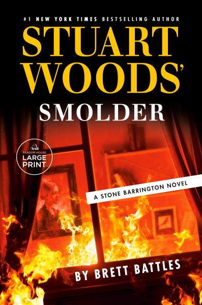 Cover art for Stuart Woods' Smolder [LARGE PRINT] / by Brett Battles.