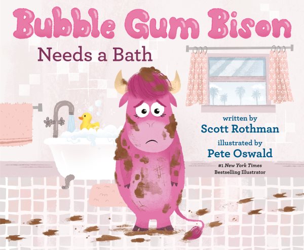 Cover art for Bubble Gum Bison needs a bath / written by Scott Rothman   illustrated by Pete Oswald.