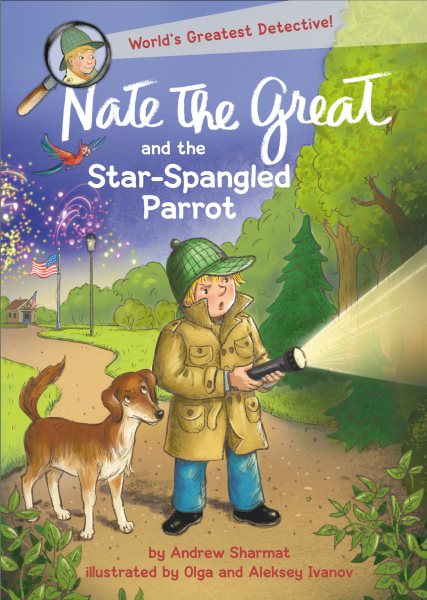 Cover art for Nate the Great and the Star-Spangled parrot / by Andrew Sharmat   illustrated by Olga and Aleskey Ivanov in the style of Marc Simont.