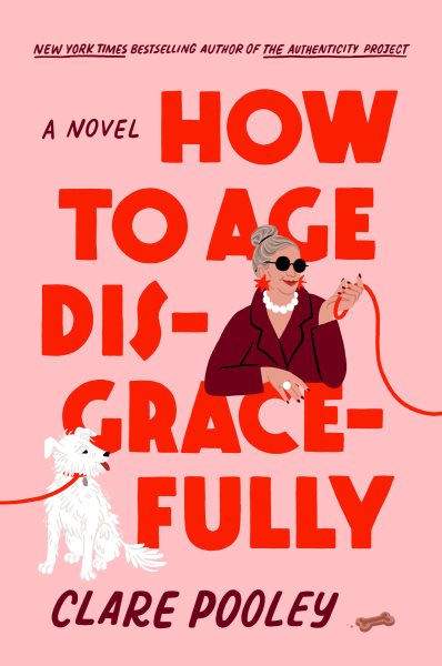 Cover art for How to age disgracefully / Clare Pooley.