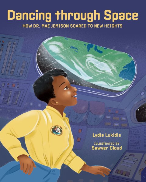 Cover art for Dancing through space : Dr. Mae Jemison soars to new heights / Lydia Lukidis   illustrated by Sawyer Cloud.