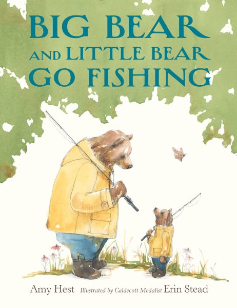 Cover art for Big Bear and Little Bear go fishing / written by Amy Hest   illustrated by Erin Stead.