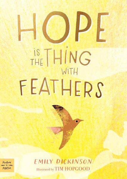 Cover art for Hope is the thing with feathers / Emily Dickinson   illustrated by Tim Hopgood.
