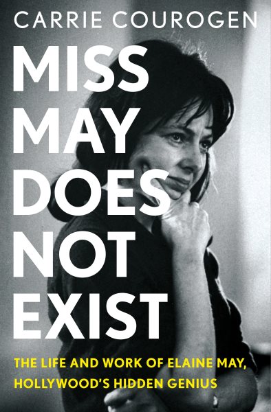 Cover art for Miss May does not exist : the life and work of Elaine May
