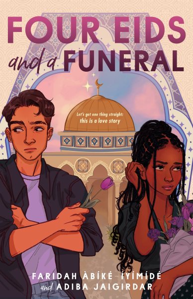 Cover art for Four Eids and a funeral / Faridah Àbíké-Íyímídé and Adiba Jaigirdar.