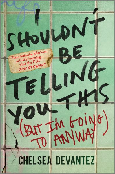 Cover art for I shouldn't be telling you this : (but i'm going to anyway) / Chelsea Devantez.
