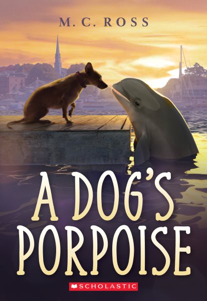 Cover art for A dog's porpoise / M.C. Ross.