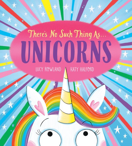 Cover art for There's no such thing as... unicorns / Lucy Rowland   [illustrated by] Katy Halford.