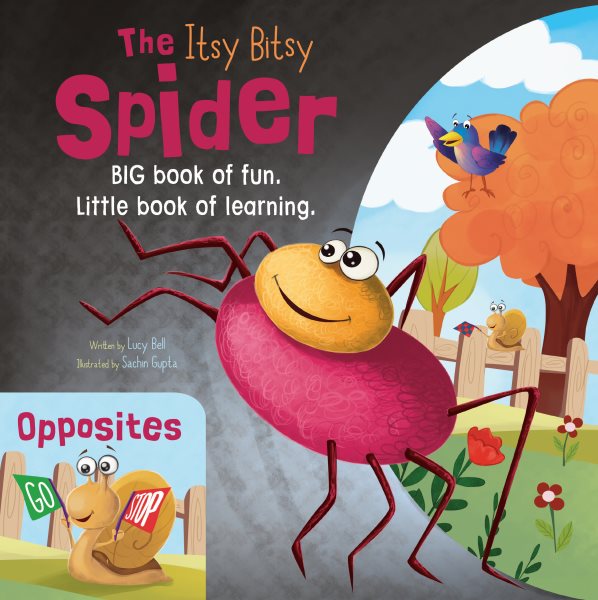 Cover art for The itsy bitsy spider [BOARD BOOK] : Big book of fun. Little book of learning / written by Lucy Bell   illustrated by Sachin Gupta.