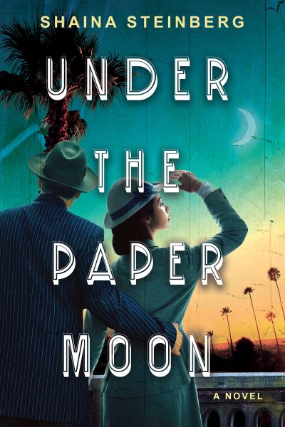 Cover art for Under the paper moon / Shaina Steinberg.