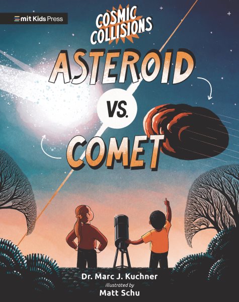 Cover art for Asteroid vs. comet / Dr. Marc J. Kuchner   illustrated by Matt Schu.