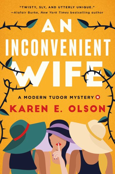 Cover art for An inconvenient wife : a modern Tudor mystery / Karen E. Olson.