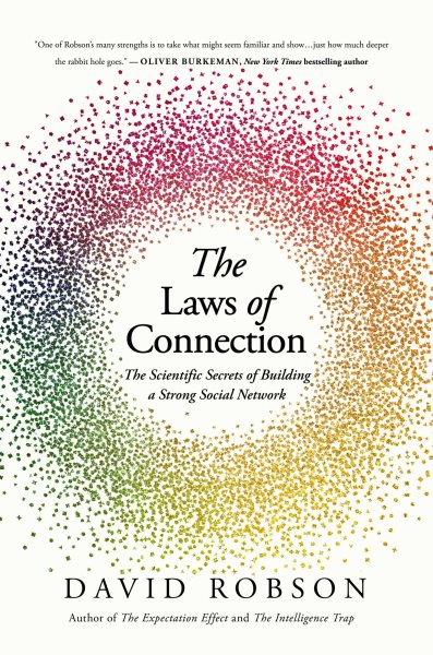 Cover art for The laws of connection : the scientific secrets of building a strong social network / David Robson.