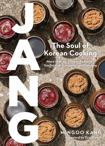 Cover art for Jang : the soul of Korean cooking / Mingoo Kang with Joshua David Stein and Nadia Cho.