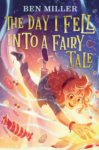 Cover art for The day I fell into a fairy tale / by Ben Miller   illustrated by Daniela Jaglenka Terrazzini.