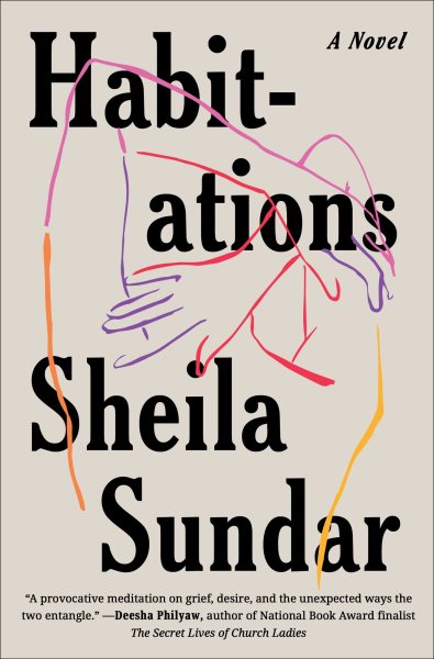 Cover art for Habitations : a novel / Sheila Sundar.