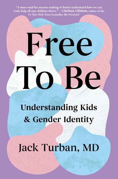 Cover art for Free to be : understanding kids & gender identity / by Jack Turban