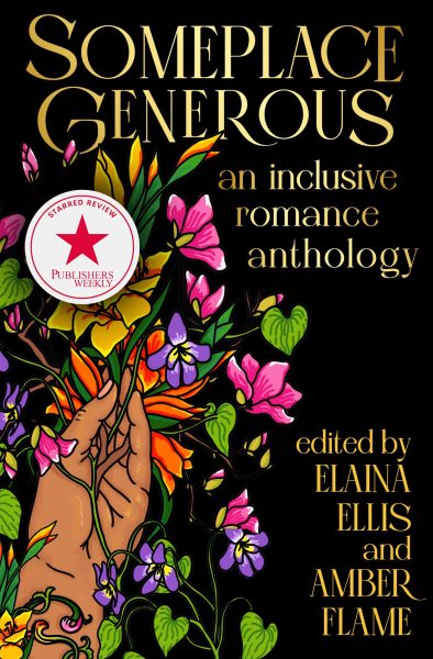 Cover art for Someplace generous : a romance anthology / edited by Elaina Ellis and Amber Flame.