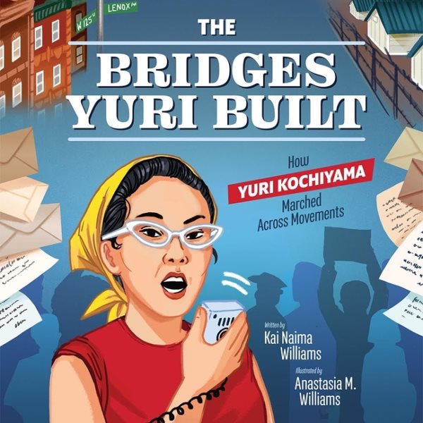 Cover art for The bridges Yuri built / written by Kai Naima Williams   illustrated by Anastasia M. Williams.