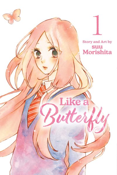 Cover art for Like a butterfly. 1 / story and art by suu Morishita   translation + adaptation