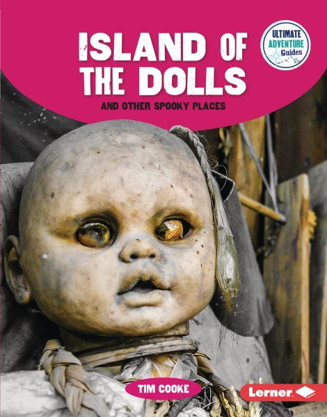 Cover art for Island of the Dolls and other spooky places / Tim Cooke.