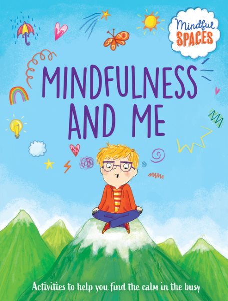 Cover art for Mindfulness and me / written by Dr. Rhianna Watts and Katie Woolley   illustrated by Sarah Jennings.