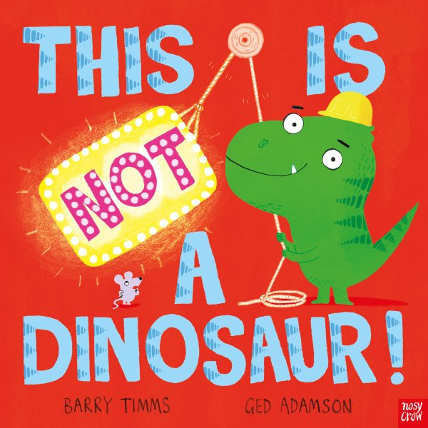 Cover art for This is NOT a dinosaur! / Barry Timms   [illustrations] Ged Adamson.