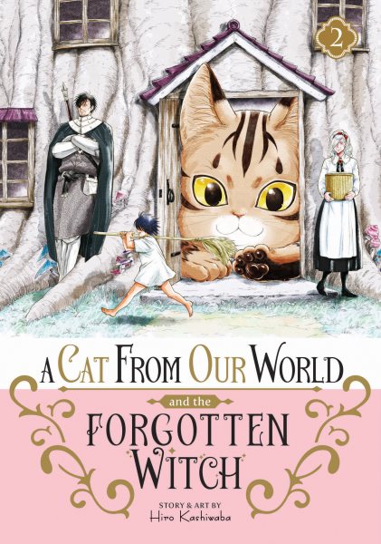 Cover art for A cat from our world and the forgotten witch. Vol. 2 / story and art by Hiro Kashiwaba   translation